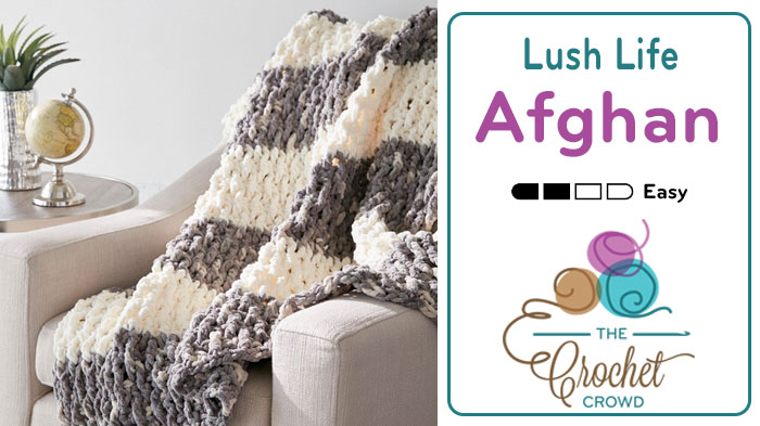 Crochet Lush Life Afghan Pattern