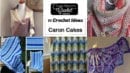 11 Crochet Ideas for Caron Cakes