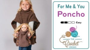 Crochet Poncho for Me and You