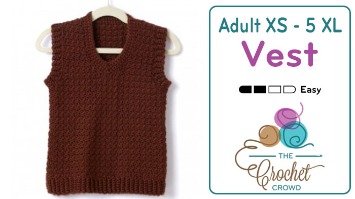 Crochet Adult Vest from XS to 5 XL Pattern Tutorial The Crochet Crowd