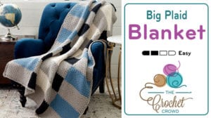 Big Plaid Crochet Blanket by Yarnspirations