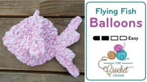 Crochet Flying Fish Water Balloons Pattern + Tutorial