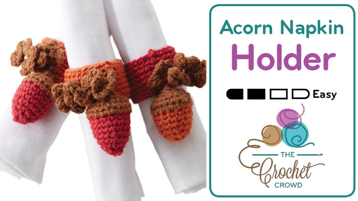 Crochet Acorn Napkin Holders Pattern + Tutorial