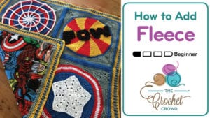 How to Add Fleece to Crochet Projects