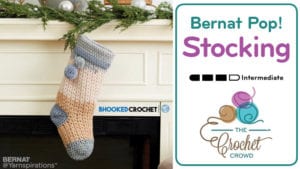 Crochet Bernat Pop Stocking