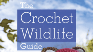 The Crochet Wildlife Book