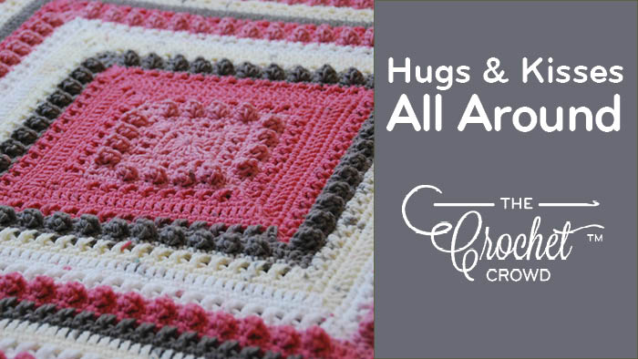 Crochet Hugs & Kisses All-Around Blanket Pattern