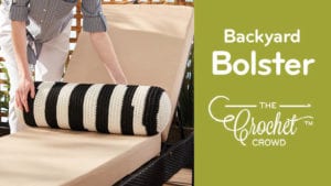 Crochet Backyard Bolster