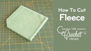 How to Cut Fleece for Matching Crochet Projects