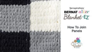 Bernat Alize Blanket EZ How to Join Panels