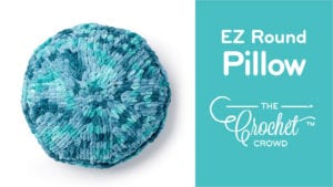 EZ Round Pillow with Bernat Alize Blanket EZ