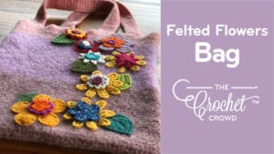Crochet Happy Felted Flowers Bag
