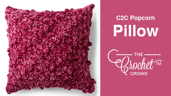 Crochet C2C Popcorn Pillow