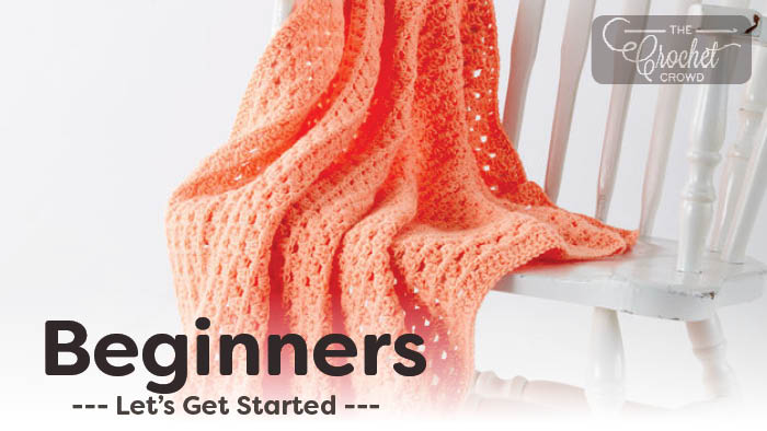 Crochet Beginners Let's Get Started