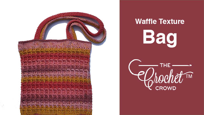 Crochet Waffle Texture Bag Pattern + Tutorial