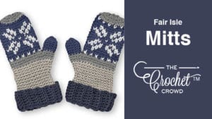 Crochet Fair Isle Mitts