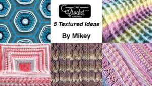 5 Crochet Textured Patterns