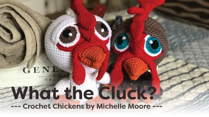 Crochet Chickens by Michelle Moore