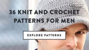 36 Knit and Crochet Patterns for Men