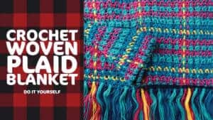 UPDATED: Crochet Woven Plaid Blanket Pattern + Tutorial