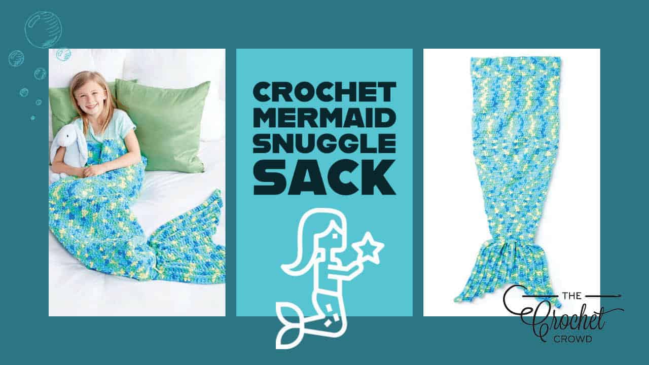Crochet Mermaid Snuggle Sack Pattern + Tutorial