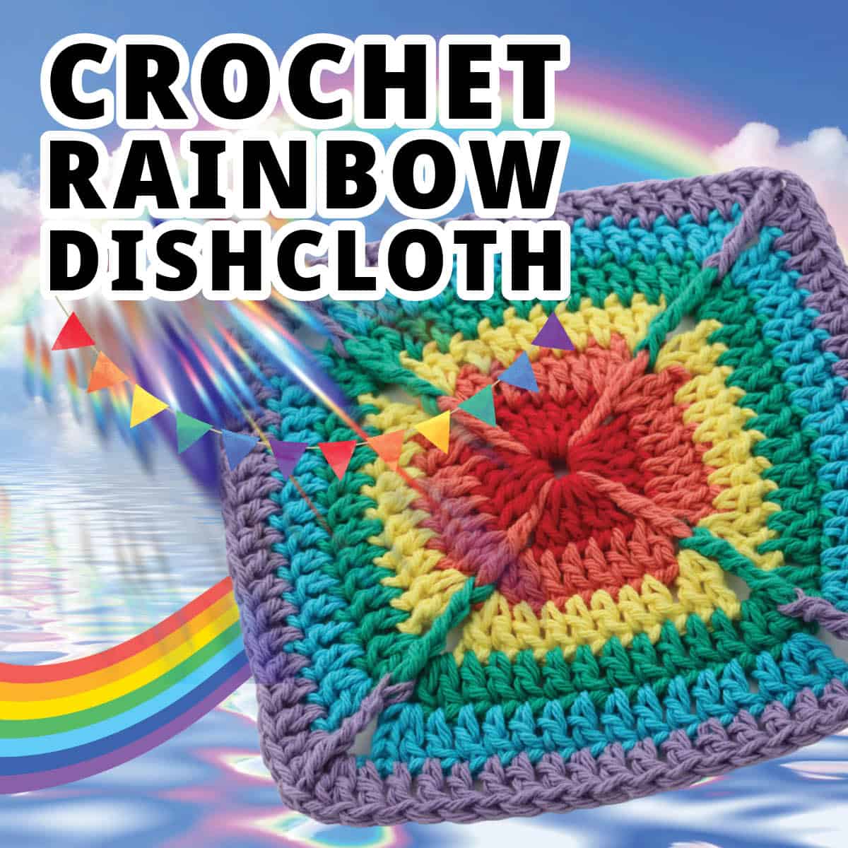 Crochet Rainbow Dishcloth Pattern
