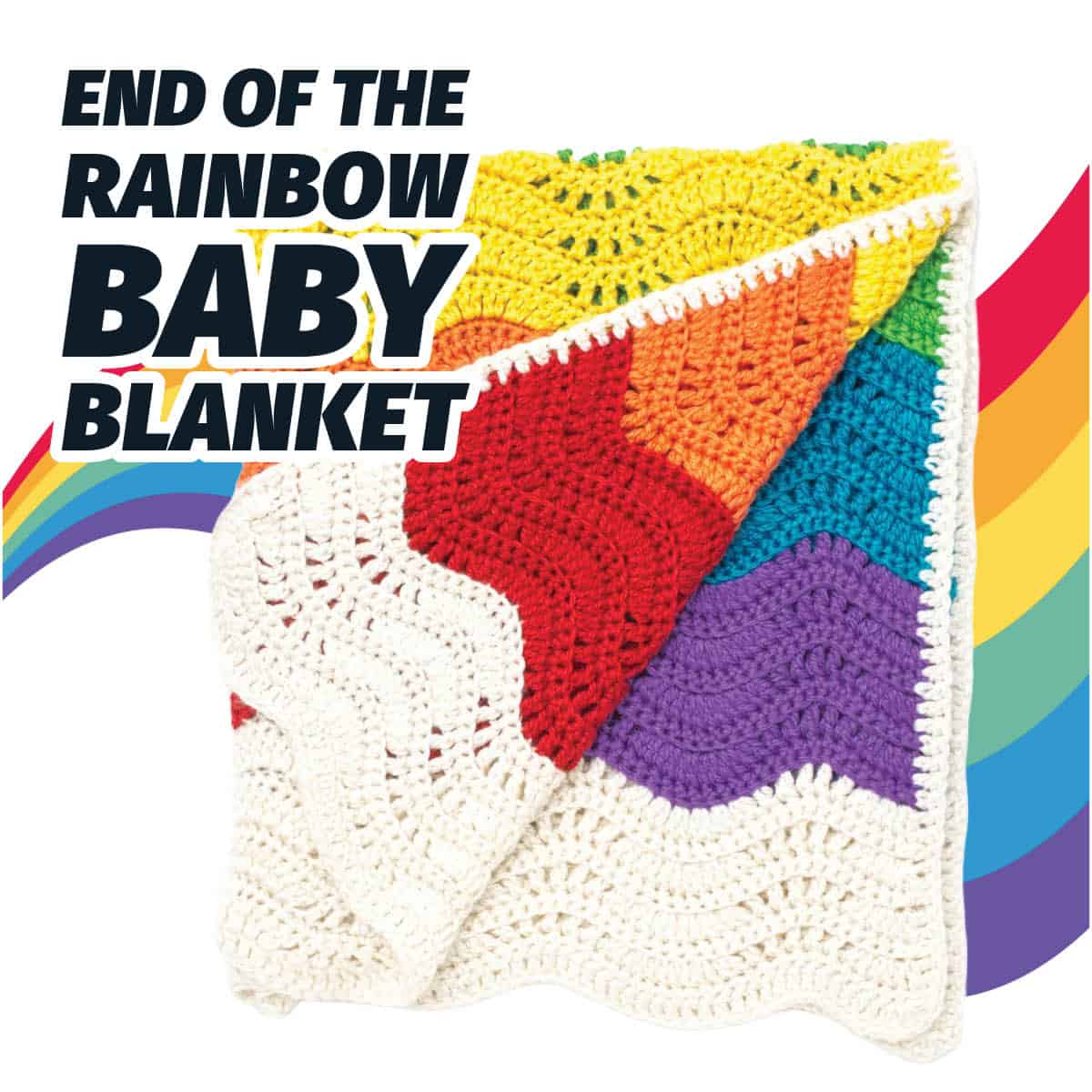 End of the Rainbow Baby to Toddler Crochet Blanket