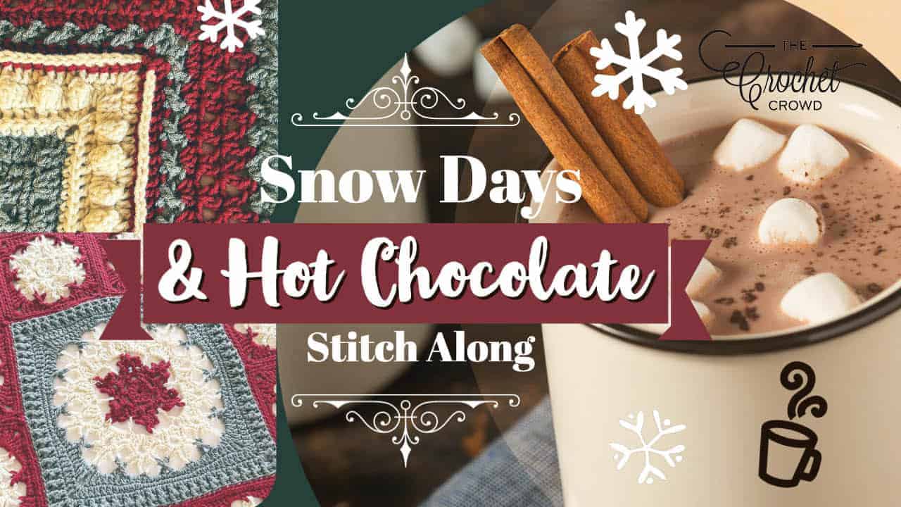 Crochet Snow Days and Hot Chocolate Blanket Stitch Along