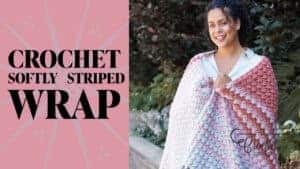 Crochet Softly Striped Wrap
