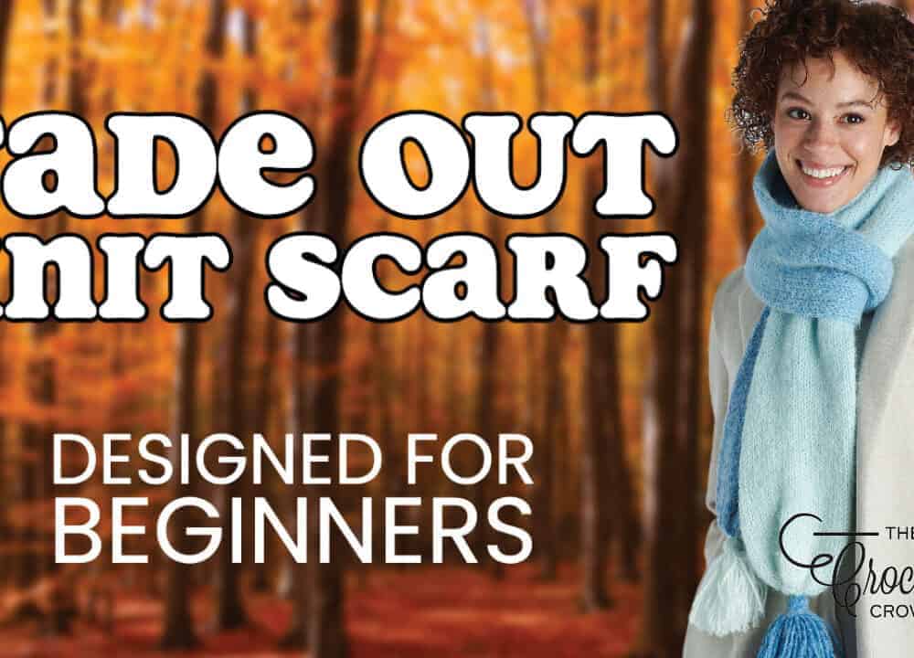 Fade Out Knit Scarf for Beginners