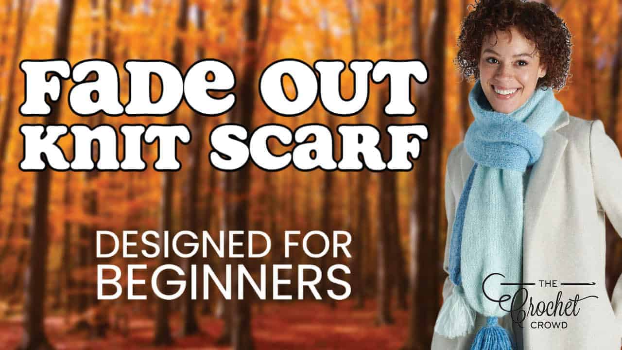 Absolute Beginners Fade Out Knit Scarf + Tutorial