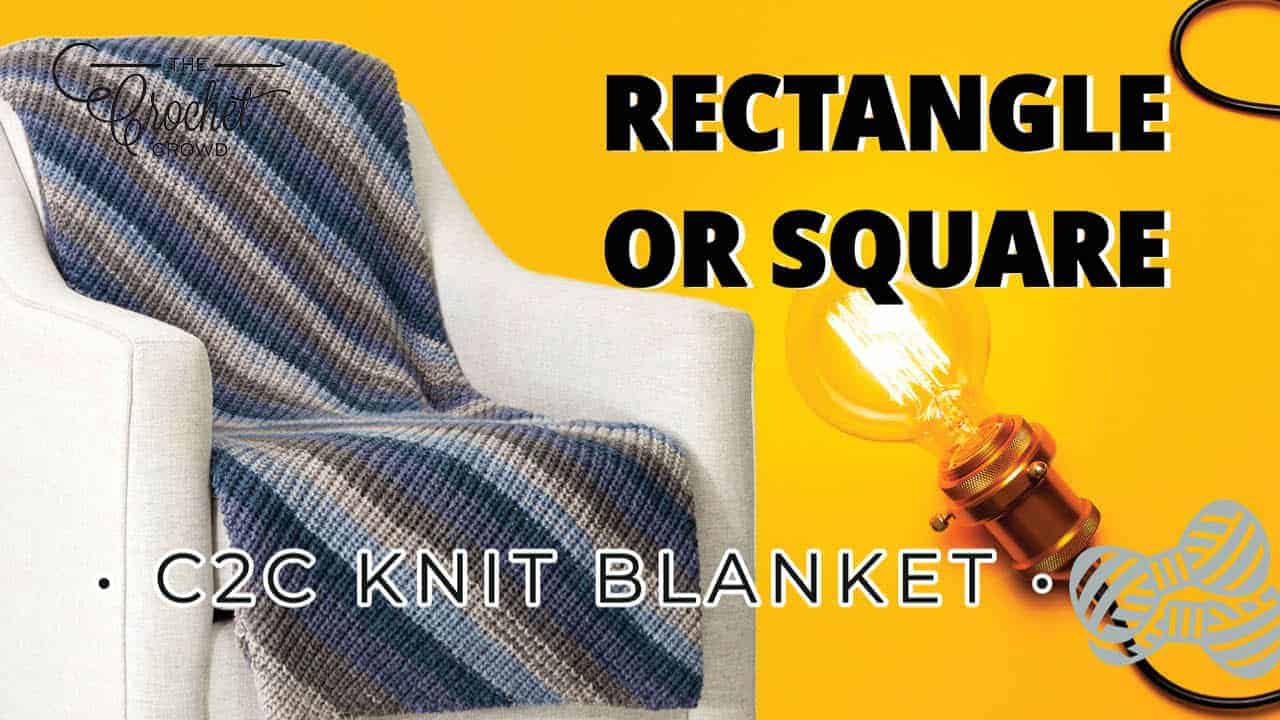 Knit Corner to Corner Rectangle or Square Thick Blanket + Tutorial