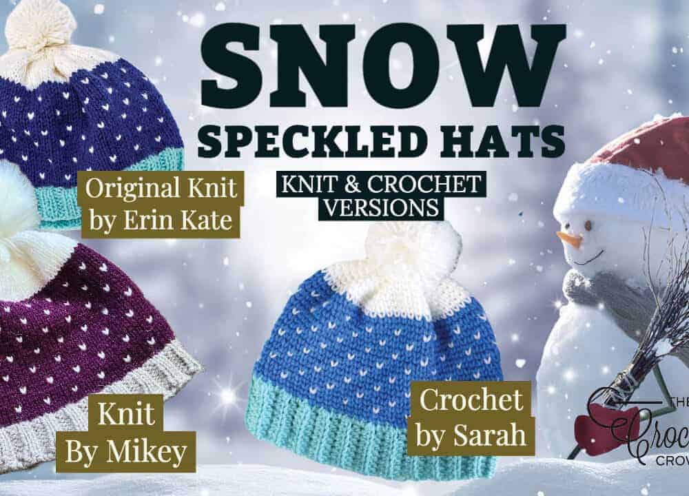 Crochet and Knit Snow Speckled Hats