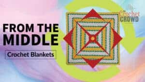 From The Middle Crochet Blankets Concept