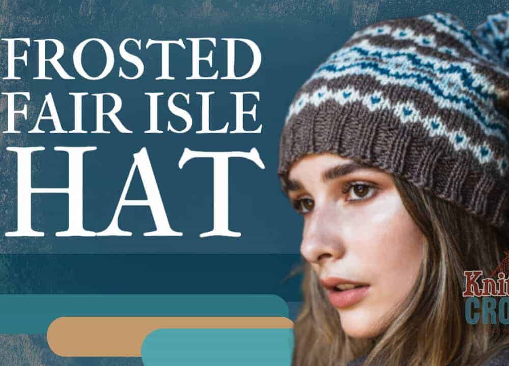Frosted Fair Isle Hat