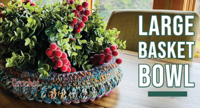 Final Crochet Large Basket Bowl