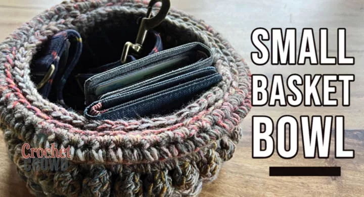 Small Crochet Foyer Basket Bowl for Keys + Tutorial