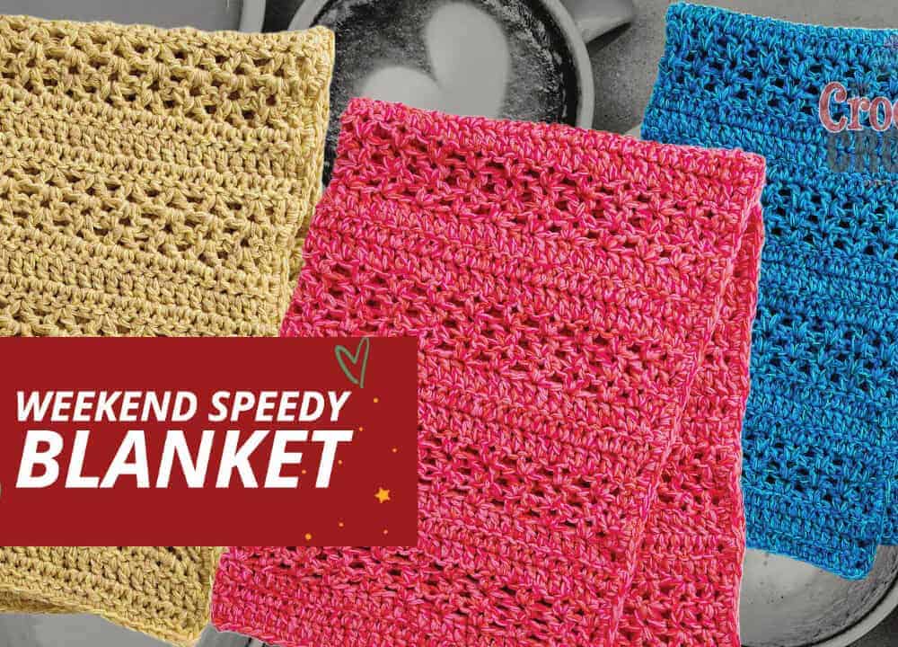 Crochet Weekend Speedy Blanket