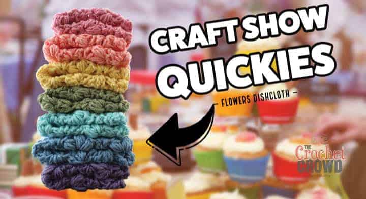 Craft Show Quickie Crochet Dishcloths + Tutorial