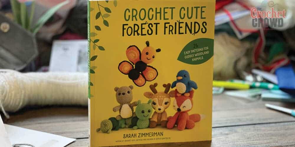 Crochet Cute Forest Friends Pattern Book