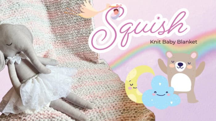 Knit Squish Baby Blanket Pattern
