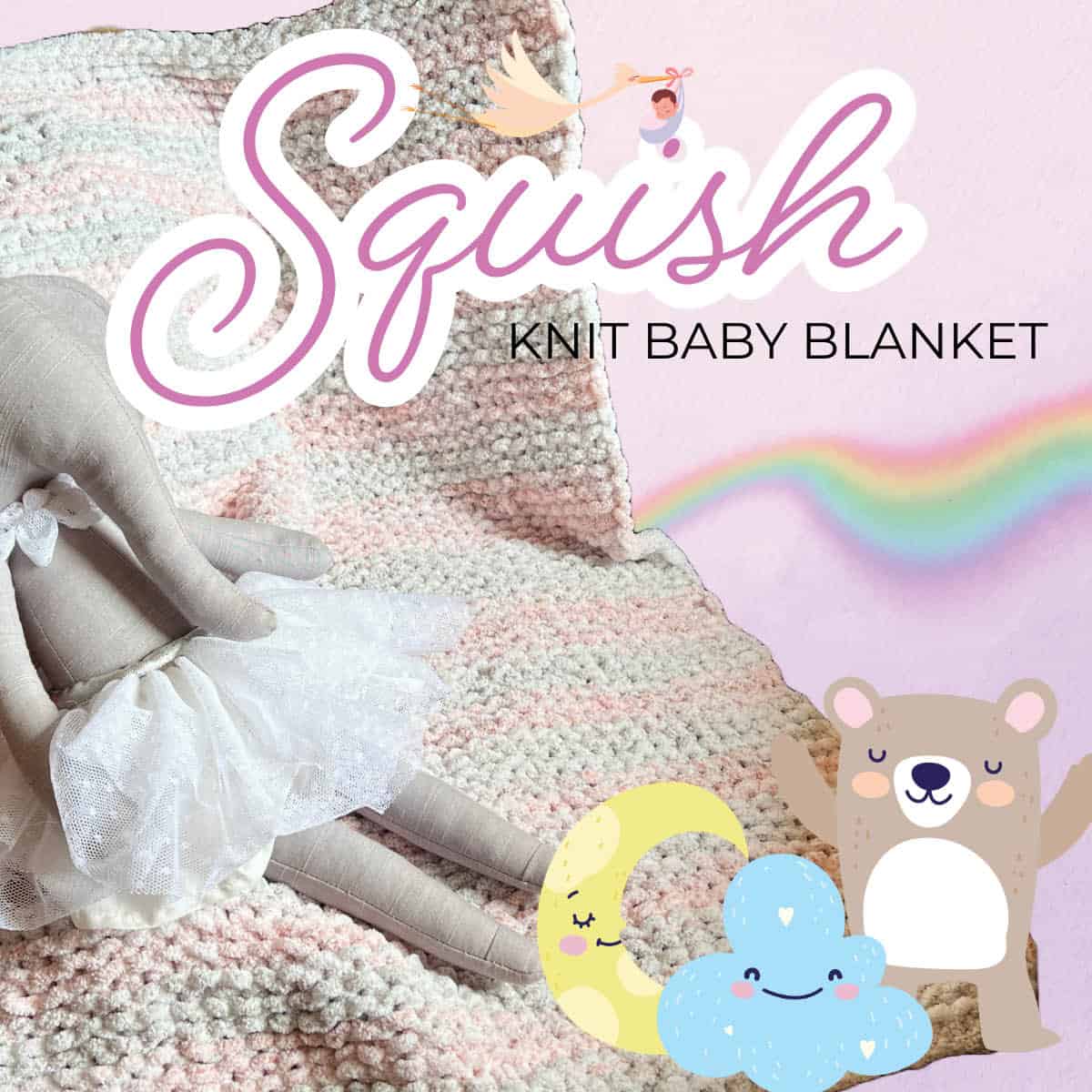 Squish Knit Baby Blanket with Tutorial