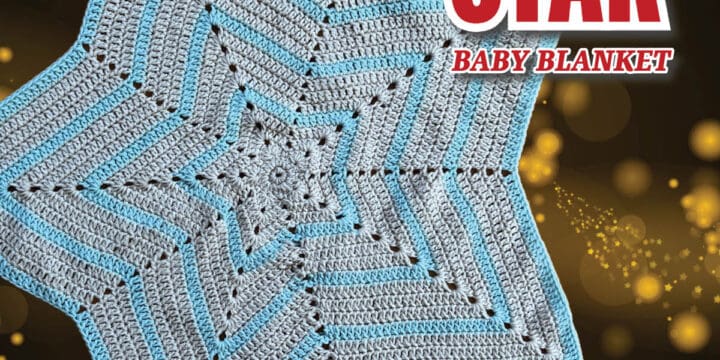Crochet Super Star Baby Blanket 2024 Pattern
