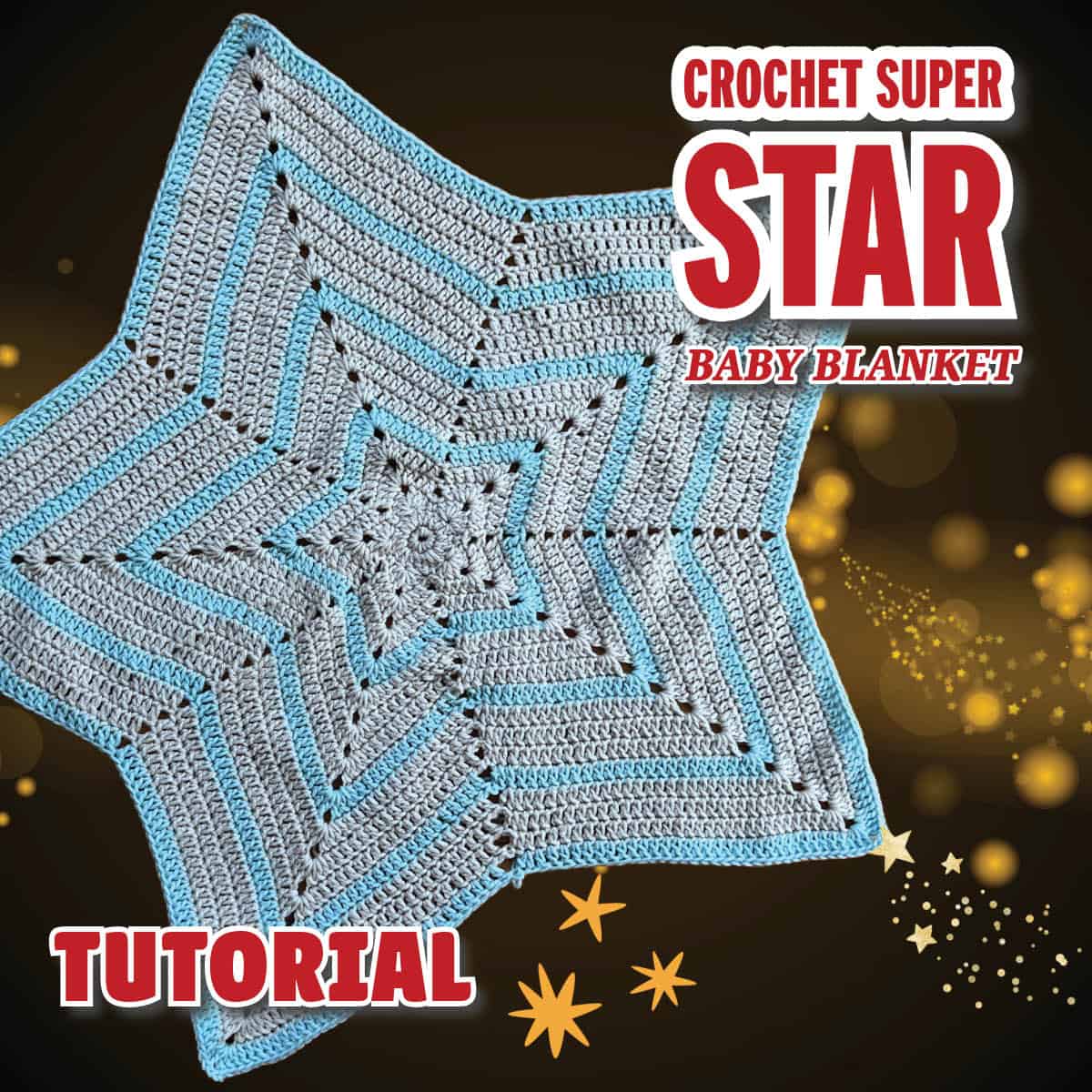 Crochet A Super Star Baby Blanket with Tutorial