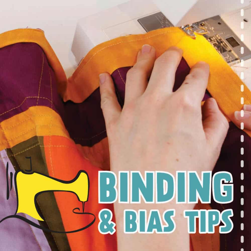 Binding and Bias Tips for Quilters and Sewers