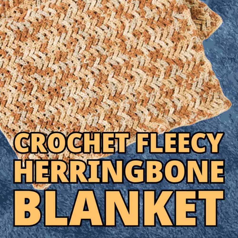 Crochet Fleecy Herringbone Blanket Pattern