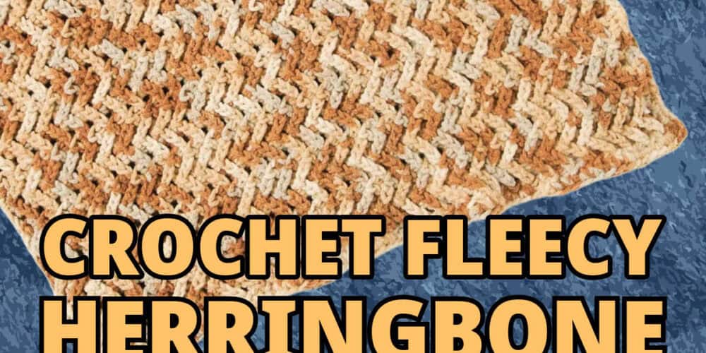 Crochet Fleecy Herringbone Blanket Pattern