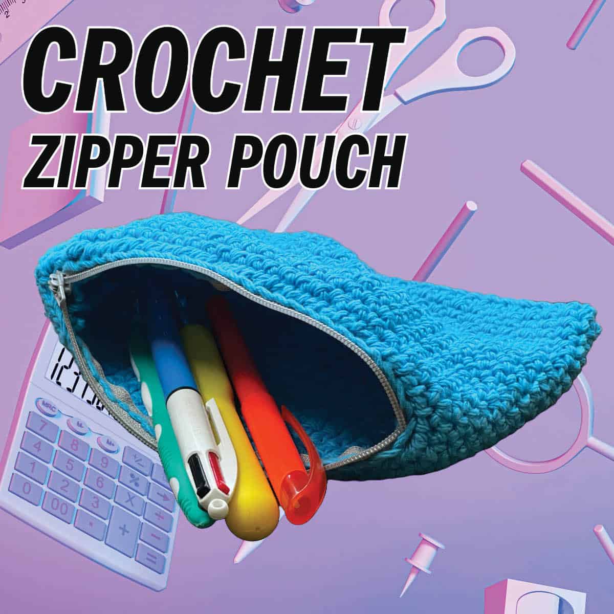 How to Crochet Zipper Pouch or Pencil Case with Tutorial