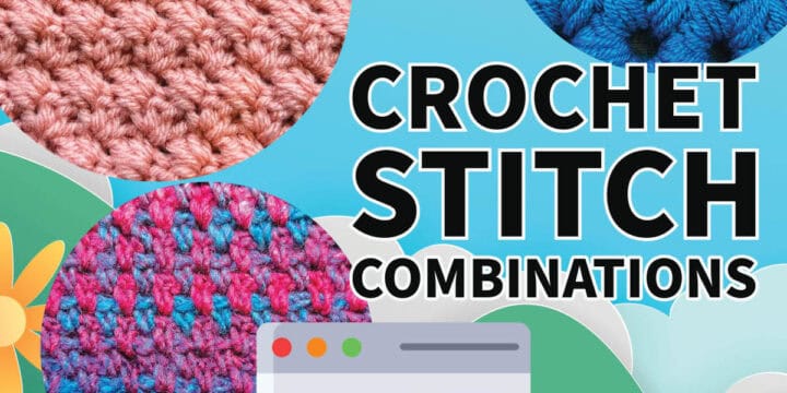 Crochet Stitch Combinations Master List