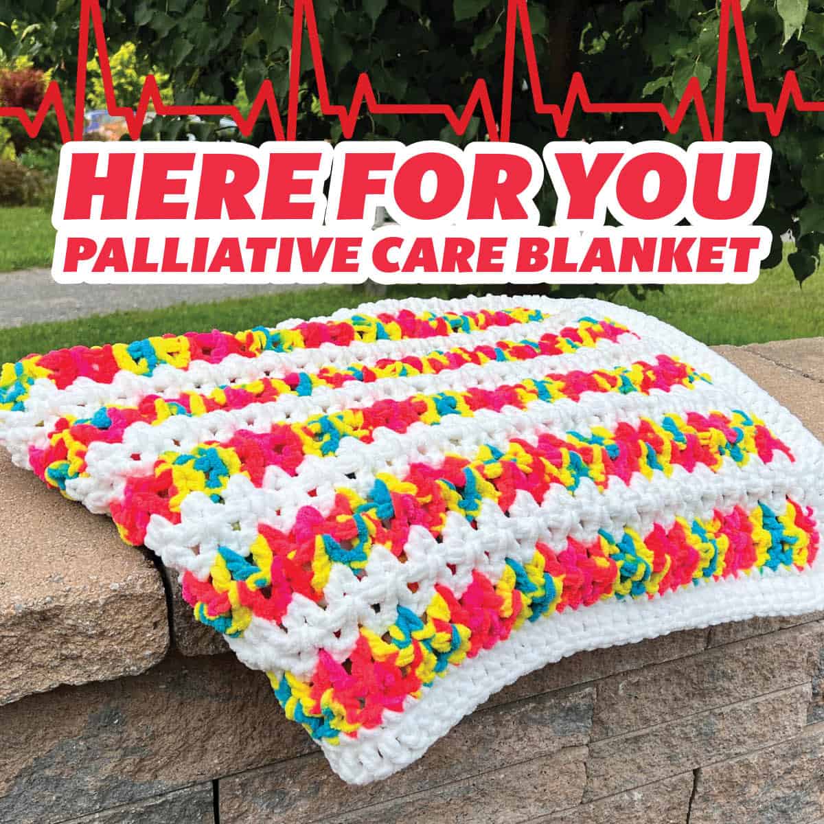 I'm Here For You Palliative Care Blanket Pattern